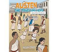 Austen the Time Travelling Hero: Austen Meets the Romans