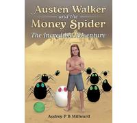 Austen Walker and the Money Spider: The Incredible Adventure