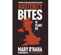 Austerity Bites 10 Years On: A Journey to the Sharp End of Cuts in the UK