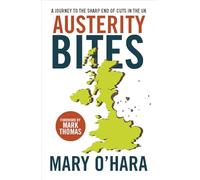 Austerity bites: A Journey to the Sharp End of Cuts in the UK