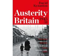 Austerity Britain, 1945-1951 (Tales of a New Jerusalem)
