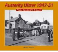 Austerity Ulster, 1947-51: v. 1: Photos from the Uta Archive