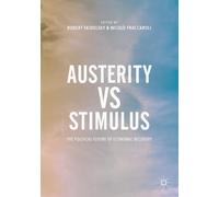 Austerity vs Stimulus : The Political Future of Economic Recovery
