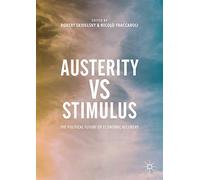 Austerity vs Stimulus: The Political Future of Economic Recovery