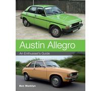 Austin Allegro : An Enthusiast's Guide