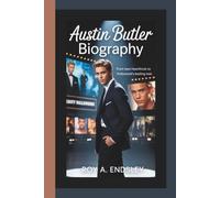 AUSTIN BUTLER BIOGRAPHY: From Teen Heartthrob to Hollywood's Leading Man