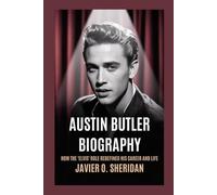 AUSTIN BUTLER BIOGRAPHY: How The 'Elvis' Role Redefined His Career And Life