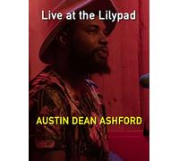 Austin Dean Ashford: Live at the Lilypad