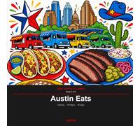 Austin Eats: An Easy Coloring Book for All Ages - 52 Austin Scenes with Fun Facts (Keep Austin Coloring Book 2)
