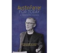 Austin Farrer for Today: A Prophetic Agenda