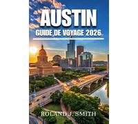 Austin Guide de Voyage 2026: Guide complet du voyageur dans la capitale mondiale de la musique live