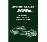 Austin-Healey 3000 MK. 1 and MK. 2 SERIES BN7 and BT7 SERVICE PARTS LIST: AKD1151 edition 5.
