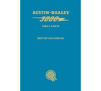 Austin-Healey 3000 Mks I and II Driver's Handbook: AKD3915A: Includes General Data, Controls, Maintenance and Servicing Instructions (Official Handbooks)