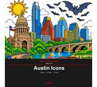 Austin Icons: An Easy Coloring Book for All Ages - 52 Austin Scenes with Fun Facts (Keep Austin Coloring Book 1)
