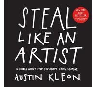 Austin Kleon Steal Like an Artist (Paperback) Austin Kleon (US IMPORT)