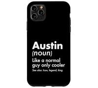 Austin Like A Normal Guy Only Cooler Legend King First Name Case for iPhone 11 Pro Max