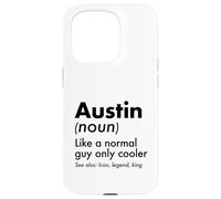 Austin Like A Normal Guy Only Cooler Legend King First Name Case for iPhone 15 Pro