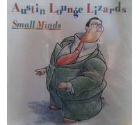 Austin Lounge Lizards - Small Minds