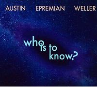Austin,Ray - Who Is to Know?