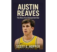 AUSTIN REAVES: The Rise of an Unexpected Star