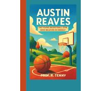 AUSTIN REAVES: The Young Basketball Star Who Believed in Himself