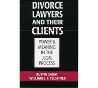 Sarat - Divorce Lawyers and Their Clients Power and Meaning in the Le - P555z