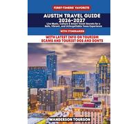 AUSTIN TRAVEL GUIDE 2026-2027: Live Music, Culture & Smart Travel Secrets for a Safe, Vibrant, and Unforgettable Texas Experience (World Careful Explorer Essential Series)