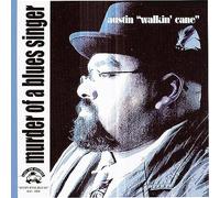 Austin Walkin' Cane - Murder Of A Blues Singer