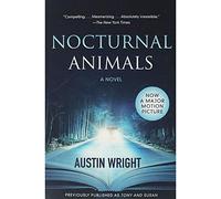 Austin Wright Nocturnal Animals: Previously published as Tony and Susan