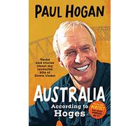 Australia According To Hoges : Laugh out loud yarns and stories from a legendary iconic Australian and author of the hilarious bestselling memoir THE TAP DANCING KNIFE THROWER