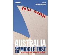 Australia and the Middle East: A Front-line Relationship (Library of International Relations)