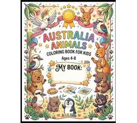 Australia Animals Coloring Book for Kids: Fun and Easy Australian Wildlife Coloring Pages for Boys and Girls Ages 4-8 Featuring Kangaroos, Koalas, Quokkas, Platypuses, Penguins, and More!