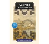 Australia Crossword Puzzles: Crossword Puzzles with Easy to Read Print about Australia, Culture, History and More | 6x9 inches, 120 pages | 50+ ... (World Countries Crossword Puzzles)