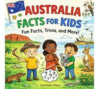 Australia Facts for Kids 5-10: A Simple Guide about Animals, Landmarks, Culture, and Aussie Life