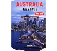 AUSTRALIA Guida Ai Visti 2025-2026: Tipi, requisiti e come candidarsi
