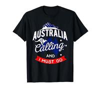 Australia is Calling and I must Go - Australian T-Shirt