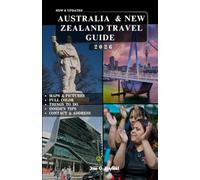 AUSTRALIA & NEW ZEALAND TRAVEL GUIDE: Explore the Best of Two Incredible Nations.