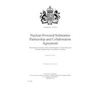 Australia No. 2 (2025) Nuclear-Powered Submarine Partnership and Collaboration Agreement between the Government of the United Kingdom of Great Britain and Northern Ireland and (Command Paper) CP 1402