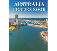 Australia Picture Book: 100 Beautiful Images of Australia's Landscapes, Cities, Wildlife & Culture - Perfect Gift or Hardcover Coffee Table Book