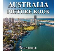 Australia Picture Book: 100 Beautiful Images of Australia's Landscapes, Cities, Wildlife & Culture - Perfect Gift or Coffee Table Book