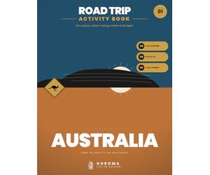 Australia Road Trip Activity Book: From the Reef to the Red Centre