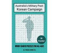Australia’s Military Past: Korean Campaign Word Search: 50 Puzzles Exploring Historic Battles, Bravery, and Key Events of the Conflict
