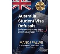 Australia Student Visa Refusals Complete Guide 2026 updated on 16-Apr-26: Strategy Guide to Avoiding, Overcoming, and Reversing Subclass 500 ... MIGRATION COMPLETE - The Down Under Series)