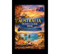 AUSTRALIA TRAVEL GUIDE 2026: Discover the Land Down Under: Top Destinations, Local Secrets, and Essential Travel Tips (Travel Tales books)