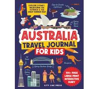 Australia Travel Journal for Kids: 100+ Page Large Print Children's Diary Journal to Explore Sydney, Melbourne, Brisbane & Perth (City Line Press)