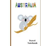 Australia Travel Notebook: Travel Notebook Novelty Gift 6"x9", 100 blank pages, no bleed A handy blank notebook for taking notes, jot down ideas, ... gift ideas for him and her on any occasion