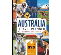 AUSTRALIA TRAVEL PLANNER Itinerary Organizer - The Ultimate All-in-One Adventure Log for Men and Women, Independent & Solo Travelers: Fillable 27-Day ... Expense Tracker & Daily Vacation Diary