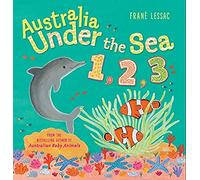 Australia Under the Sea 1 2 3: CBCA Book of the Year Awards, Early Childhood, Notable Book