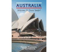 AUSTRALIA: WELCOME TO DOWN UNDER!: Travel Planner and Notebook, A5, paperback, 50 white lined pages for notes/journaling, 30 pages for planning.