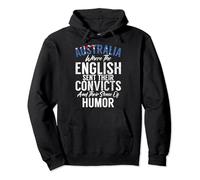 Australia where the English sent their Convicts Australian Pullover Hoodie